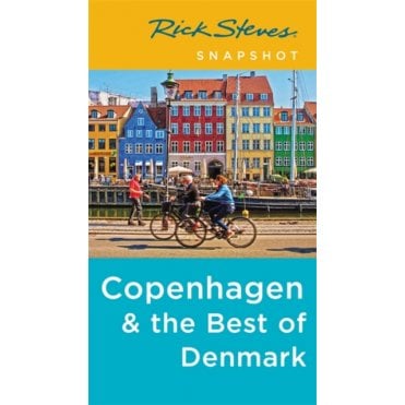 Rick Steves Snapshot Copenhagen & the Best of Denmark (Fourth Edition)