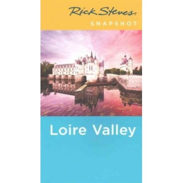 Rick Steves Snapshot Loire Valley