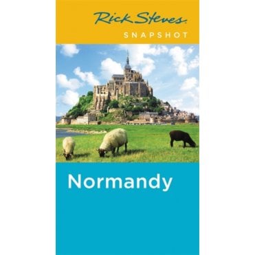 Rick Steves Snapshot Normandy (Fourth Edition)