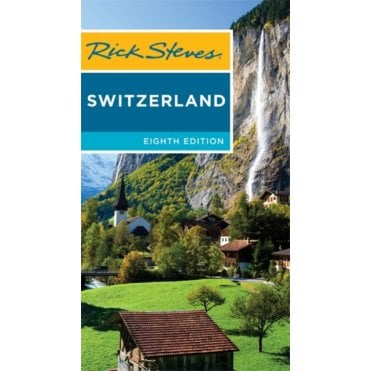 Rick Steves Switzerland (Eighth Edition)