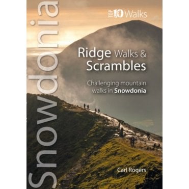 Ridge Walks & Scrambles : Challenging Mountain Walks in Snowdonia