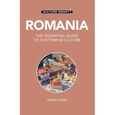 Romania - Culture Smart! The Essential Guide to Customs & Culture