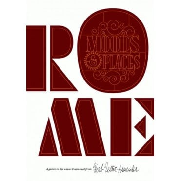Rome: Moods & Places : A Guide to the Usual & Unusual