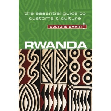 Rwanda - Culture Smart! The Essential Guide to Customs & Culture
