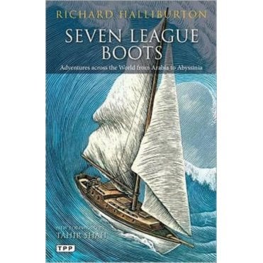 Seven League Boots : Adventures Across the World from Arabia to Abyssinia