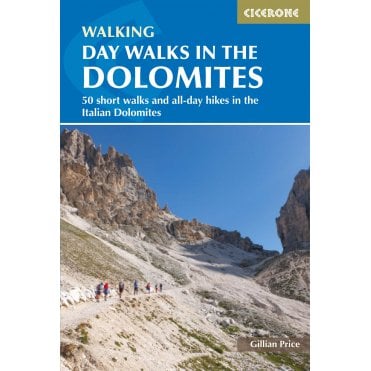 Shorter Walks in the Dolomites : 50 varied day walks in the mountains
