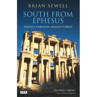 South from Ephesus : Travels Through Aegean Turkey