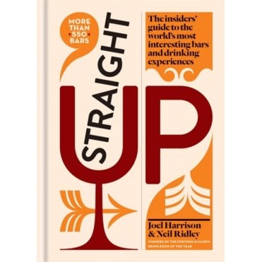 Straight Up : The insiders' guide to the world's most interesting bars and drinking experiences
