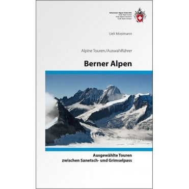 Alpine Hiking - Bernese Alps - Between Sanetsch the Grimsel (German Language)