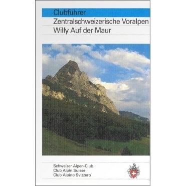 Alpine Hiking - Central Swiss Alps, Schwyzer Alps, Unterwaldener Alps, Pilatus - Schrattenflue - Chain (German Language)