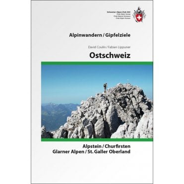Alpine Hiking - Eastern Switzerland, Alpstein / Churfisten, Glarus Alps / St. Galler Oberland (German Language)