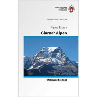 Alpine Hiking - Glarus Alps, from Lake Walen to Tödi (German Language)