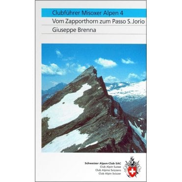 Alpine Hiking - Misoxer Alps 4 (TI 4), from Zapporthorn to Passo San Jorio (German Language)