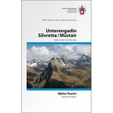 Alpine Hiking - Silvretta - Lower Engadine - Münstertal, Davos to Müstair (German Language)