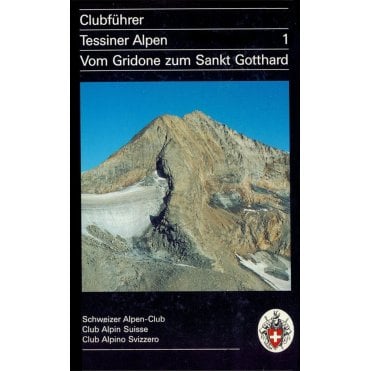 Alpine Hiking - Ticino Alps 1 (TI 1) From Gridone to Stankt Gotthard (German Language)