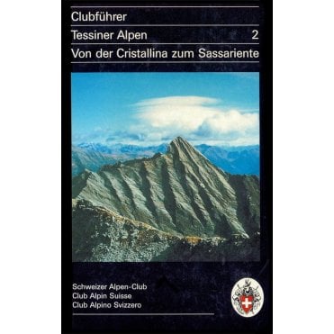 Alpine Hiking - Ticino Alps 2 (TI 2) From the Cristallina to Sassariente (German Language)
