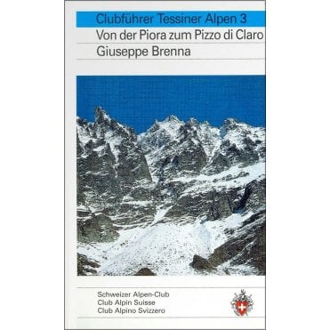 Alpine Hiking - Ticino Alps 3 (TI 3) From the Piora to Pizzo di Claro (German Language)