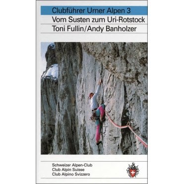 Alpine Hiking - Urner Alps 3 (UR 3), from Susten to Urirotstock (German Language)