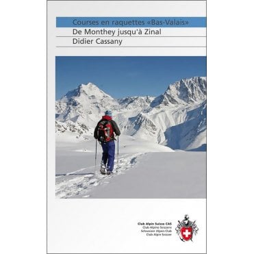 Alpine Showshoe Tours - Lower Valais, from Monthey to Zinal (French Language)