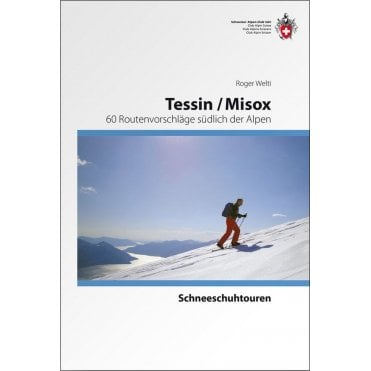 Alpine Showshoe Tours - Misox, 60 suggested routes south of the Alps (German Language)