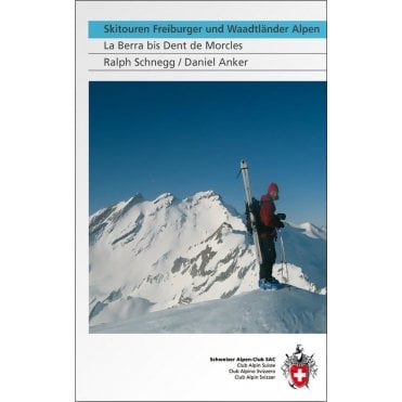 Alpine Ski Tours - Friborg and Vaud Alps, La Berra to Dent de Morcles (German Language)