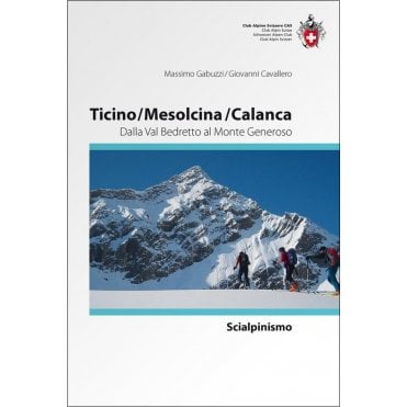Alpine Ski Tours - Ticino - Mesolcina - Calanca From Bedrettotal Generoso (Italian Language)