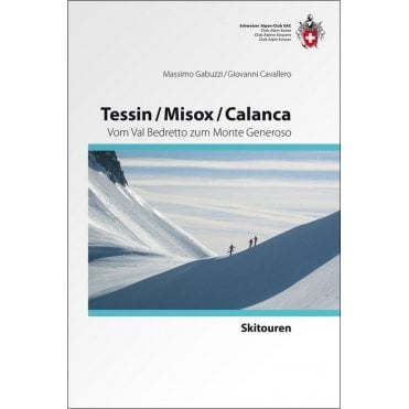 Alpine Ski Tours - Ticino - Misox - Calanca, From Val Bedretto to Monte Generoso (German Language)