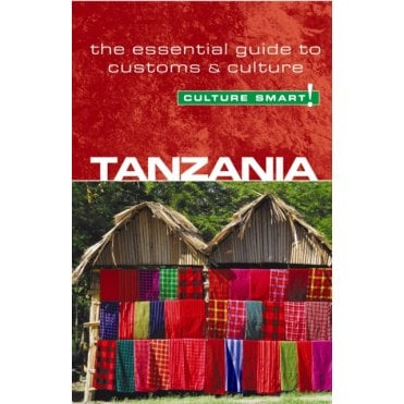 Tanzania - Culture Smart! The Essential Guide to Customs & Culture