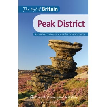 The Best of Britain: The Peak District : Accessible, contemp