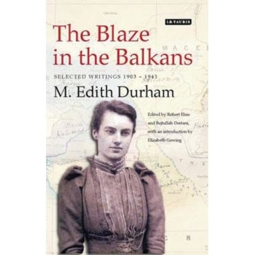 The Blaze in the Balkans : Selected Writings 1903-1941