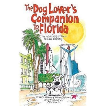 The Dog Lover's Companion to Florida : The Inside Scoop on Where to Take Your Dog