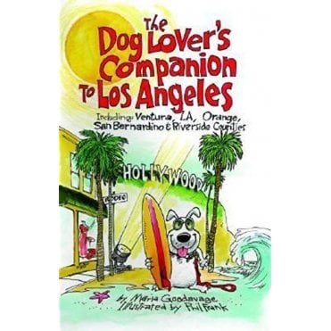 The Dog Lover's Companion to Los Angeles : Including Ventura, L.A., Orange, San Bernardino, and Riverside Counties