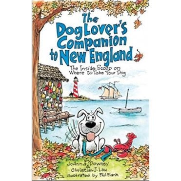 The Dog Lover's Companion to New England : The Inside Scoop on Where to Take Your Dog