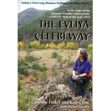 The Evliya Celebi Way : Turkey's First Long-distance Walking