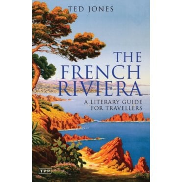 The French Riviera : A Literary Guide for Travellers