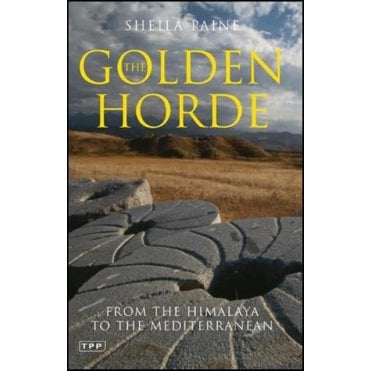 The Golden Horde : From the Himalaya to the Mediterranean