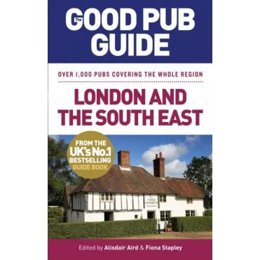 The Good Pub Guide: London and the South East