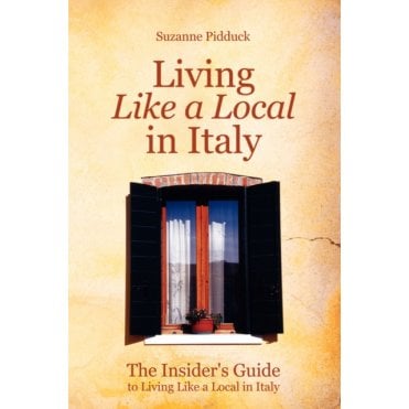 The Insider's Guide to Living Like a Local in Italy