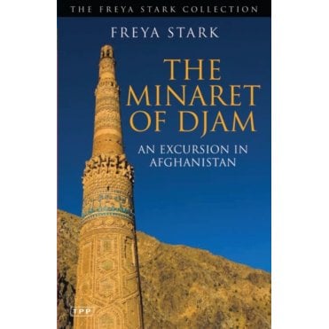 The Minaret of Djam : An Excursion in Afghanistan