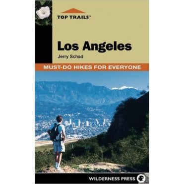 Top Trails: Los Angeles : Must-Do Hikes for Everyone