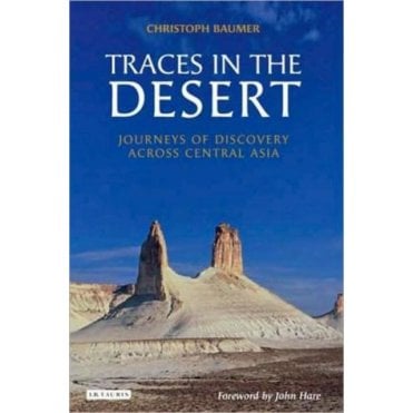 Traces in the Desert : Journeys of Discovery Across Central Asia