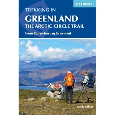Trekking in Greenland - The Arctic Circle Trail : From Kangerlussuaq to Sisimiut