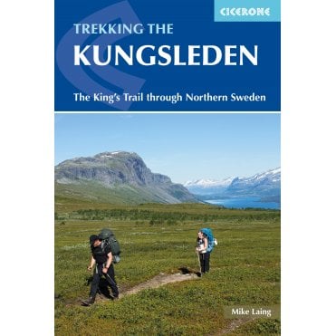 Trekking the Kungsleden : The King's Trail through Northern Sweden