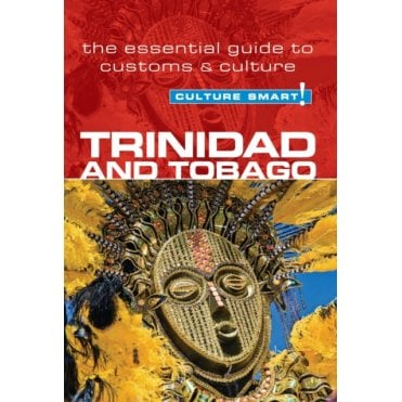 Trinidad & Tobago - Culture Smart! The Essential Guide to Customs & Culture