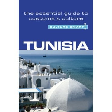Tunisia - Culture Smart! The Essential Guide to Customs & Culture