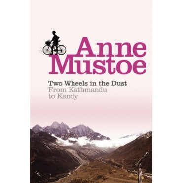 Two Wheels In The Dust : From Kathmandu to Kandy