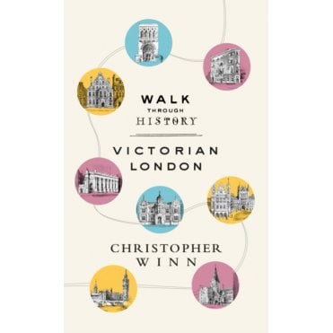 Walk Through History : Discover Victorian London