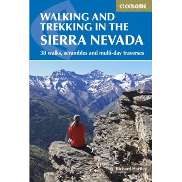 Walking and Trekking in the Sierra Nevada : 38 walks, scrambles and multi-day traverses