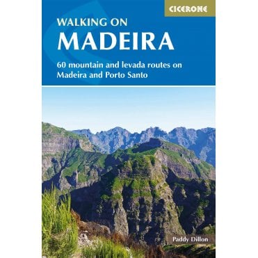 Walking on Madeira : 60 mountain and levada routes on Madeira and Porto Santo