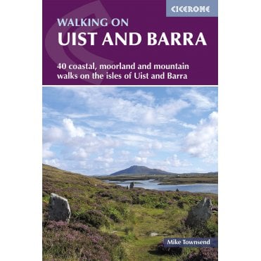 Walking on Uist and Barra : 40 coast, moorland and mountain walks on all the isles of Uist and Barra